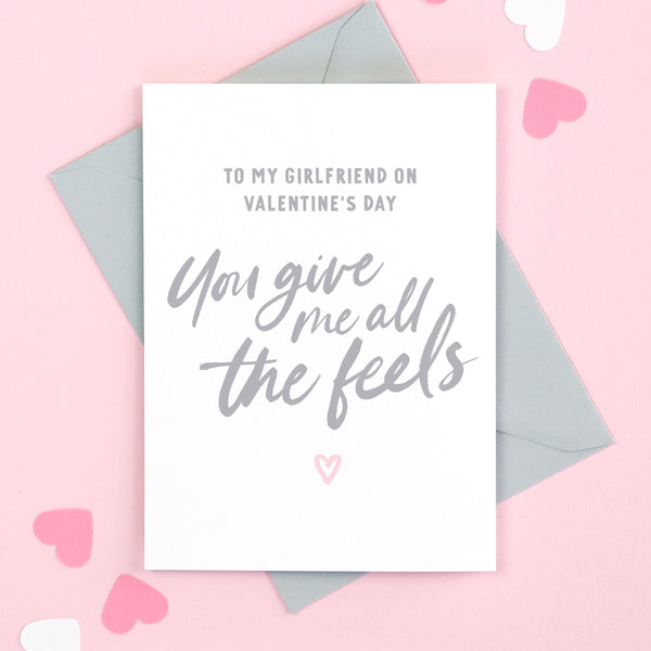 Girlfriend You Give Me All The Feels Valentine's Card - Project Pretty