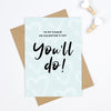 Fiancé or Fiancée You'll Do Valentine's Day Card - Project Pretty