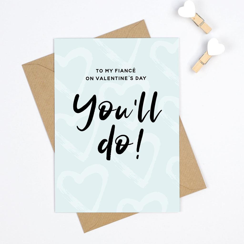 Fiancé or Fiancée You'll Do Valentine's Day Card - Project Pretty