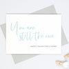 Personalised "You Are Still The One" Valentine's Day Card - Project Pretty